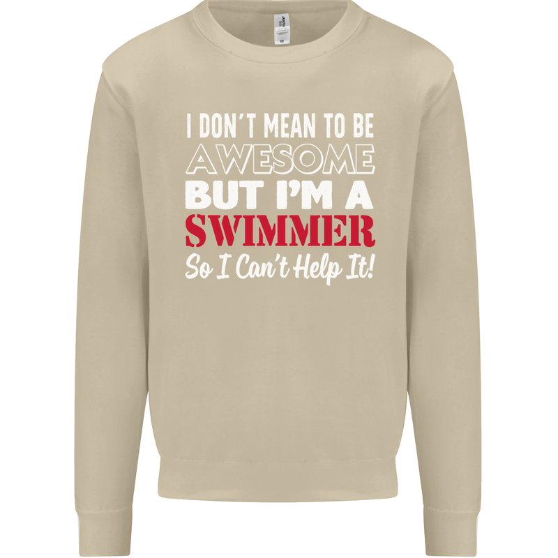 I Don't Mean I'm a Swimmer Swimming Mens Sweatshirt Jumper Sand