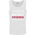 I Don't Mean I'm a Swimmer Swimming Mens Vest Tank Top White