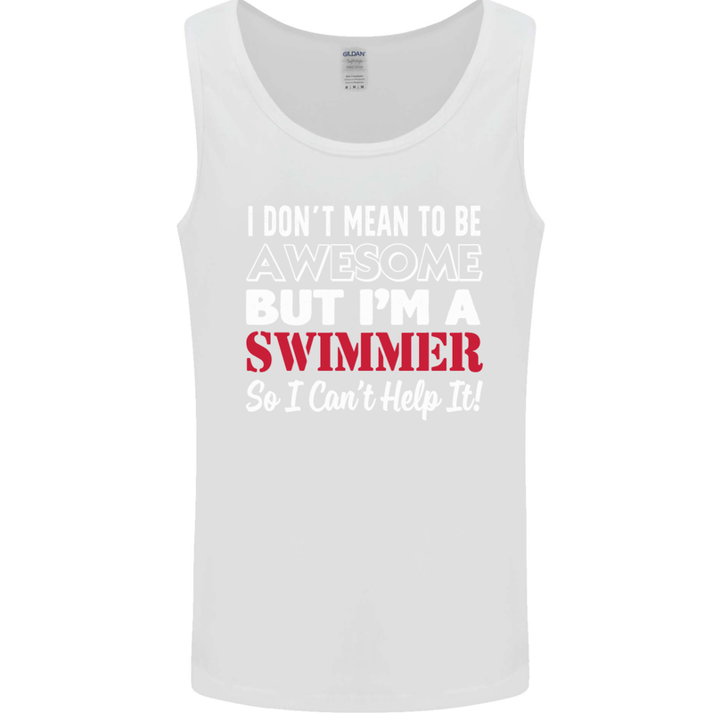 I Don't Mean I'm a Swimmer Swimming Mens Vest Tank Top White