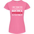 I Don't Mean I'm a Swimmer Swimming Womens Petite Cut T-Shirt Azalea