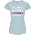 I Don't Mean I'm a Swimmer Swimming Womens Petite Cut T-Shirt Light Blue