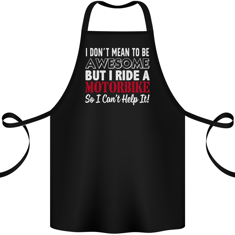 I Don't Mean to Be Awesome Biker Motorbike Cotton Apron 100% Organic Black