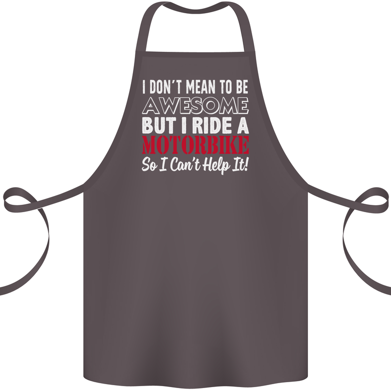 I Don't Mean to Be Awesome Biker Motorbike Cotton Apron 100% Organic Dark Grey
