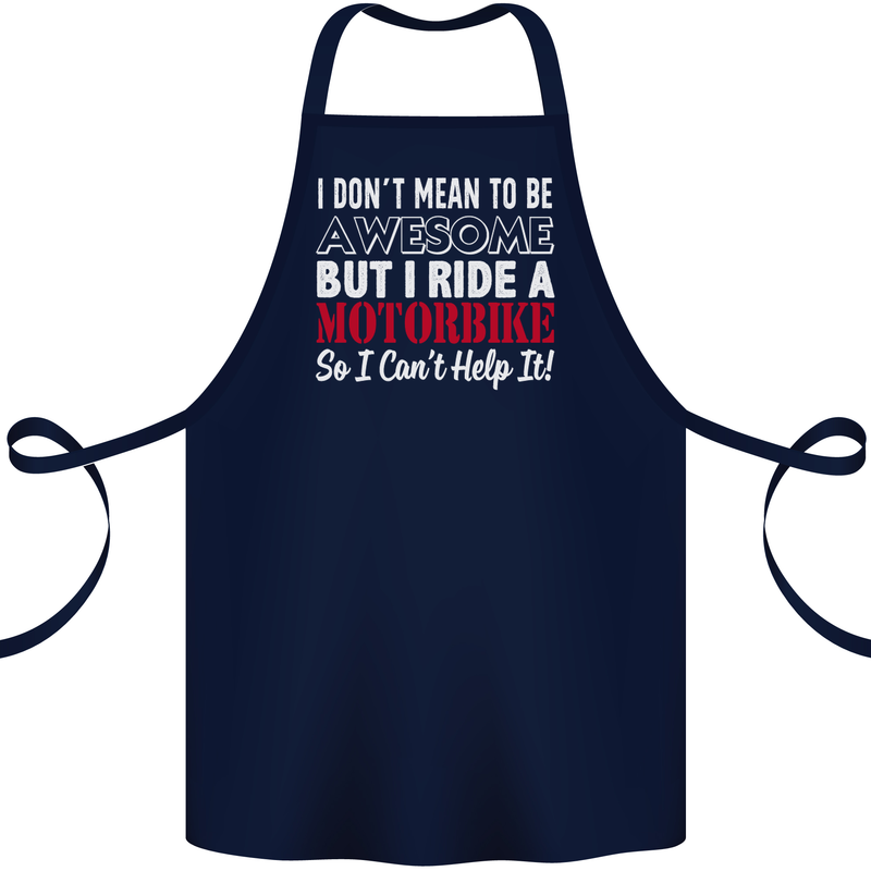 I Don't Mean to Be Awesome Biker Motorbike Cotton Apron 100% Organic Navy Blue
