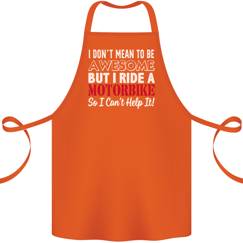 I Don't Mean to Be Awesome Biker Motorbike Cotton Apron 100% Organic Orange