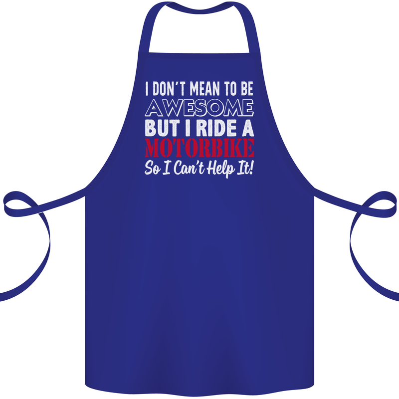 I Don't Mean to Be Awesome Biker Motorbike Cotton Apron 100% Organic Royal Blue