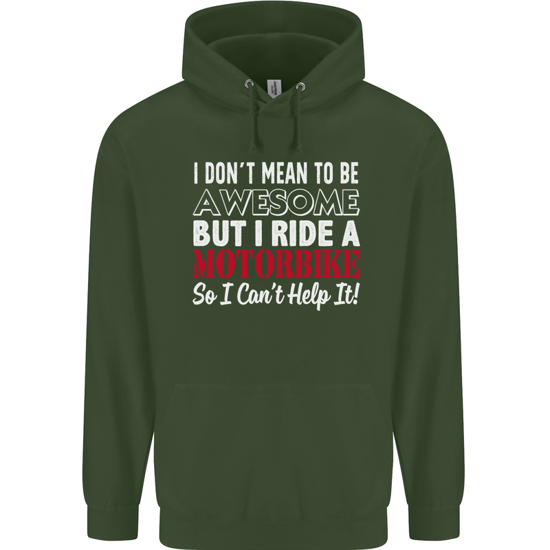 I Don't Mean to Be Awesome Biker Motorbike Mens 80% Cotton Hoodie Forest Green