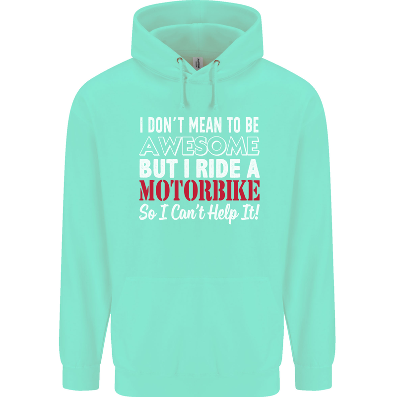 I Don't Mean to Be Awesome Biker Motorbike Mens 80% Cotton Hoodie Peppermint