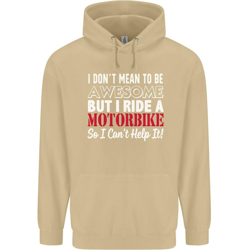 I Don't Mean to Be Awesome Biker Motorbike Mens 80% Cotton Hoodie Sand