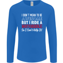 I Don't Mean to Be Awesome Biker Motorbike Mens Long Sleeve T-Shirt Royal Blue