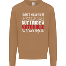 I Don't Mean to Be Awesome Biker Motorbike Mens Sweatshirt Jumper Caramel Latte