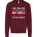 I Don't Mean to Be Awesome Biker Motorbike Mens Sweatshirt Jumper Maroon
