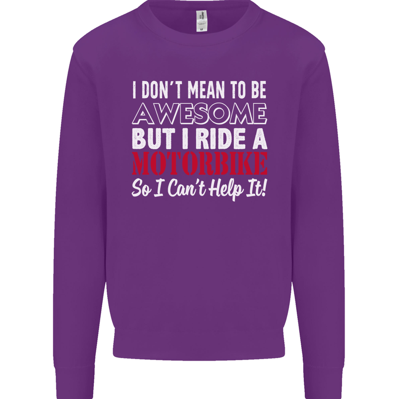 I Don't Mean to Be Awesome Biker Motorbike Mens Sweatshirt Jumper Purple