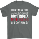 I Don't Mean to Be Awesome Biker Motorbike Mens T-Shirt Cotton Gildan Charcoal