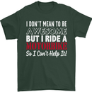 I Don't Mean to Be Awesome Biker Motorbike Mens T-Shirt Cotton Gildan Forest Green