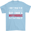 I Don't Mean to Be Awesome Biker Motorbike Mens T-Shirt Cotton Gildan Light Blue