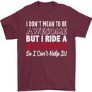 I Don't Mean to Be Awesome Biker Motorbike Mens T-Shirt Cotton Gildan Maroon