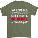I Don't Mean to Be Awesome Biker Motorbike Mens T-Shirt Cotton Gildan Military Green