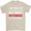 I Don't Mean to Be Awesome Biker Motorbike Mens T-Shirt Cotton Gildan Sand