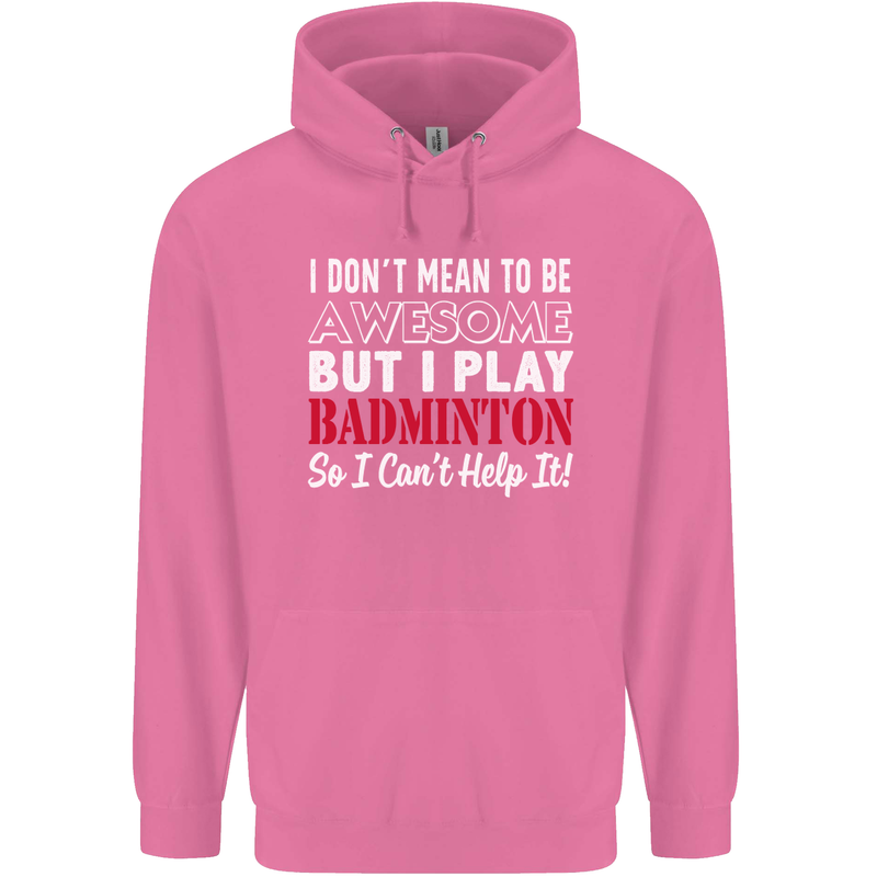 I Don't Mean to Be Badminton Player Childrens Kids Hoodie Azalea
