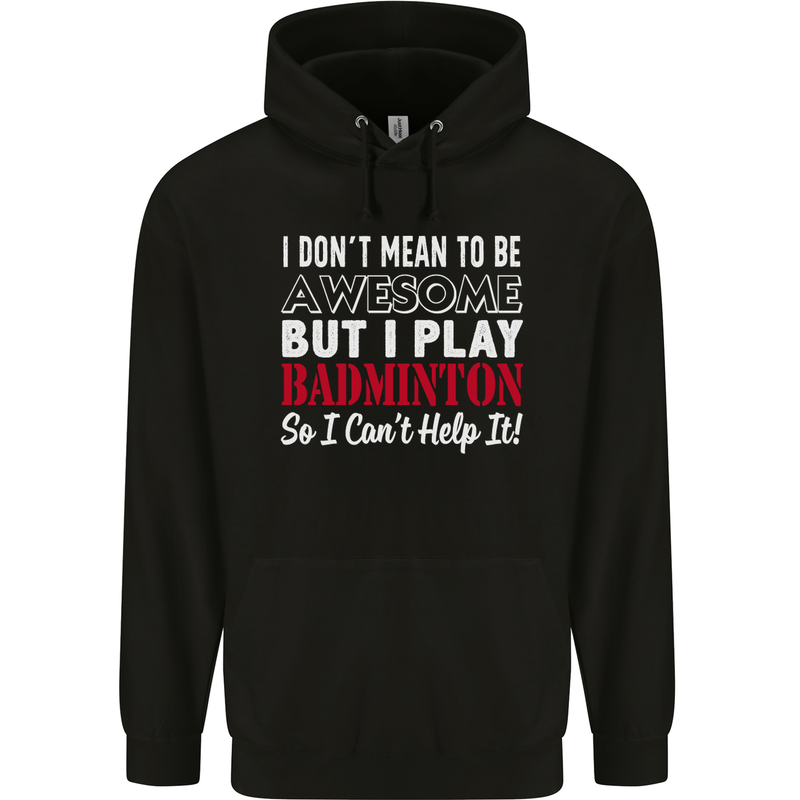 I Don't Mean to Be Badminton Player Childrens Kids Hoodie Black