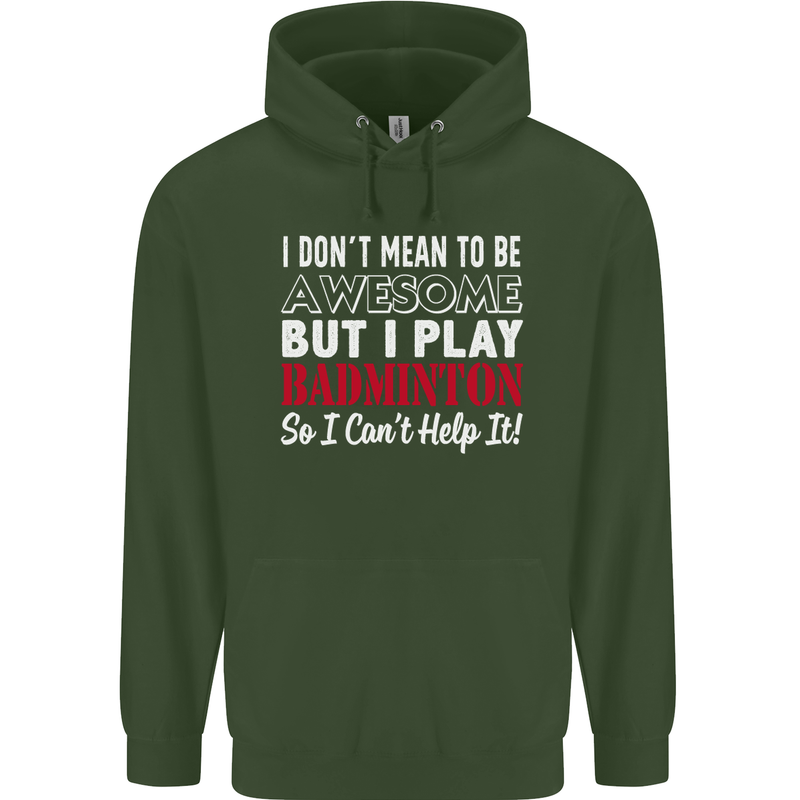 I Don't Mean to Be Badminton Player Childrens Kids Hoodie Forest Green