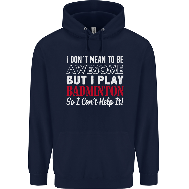 I Don't Mean to Be Badminton Player Childrens Kids Hoodie Navy Blue