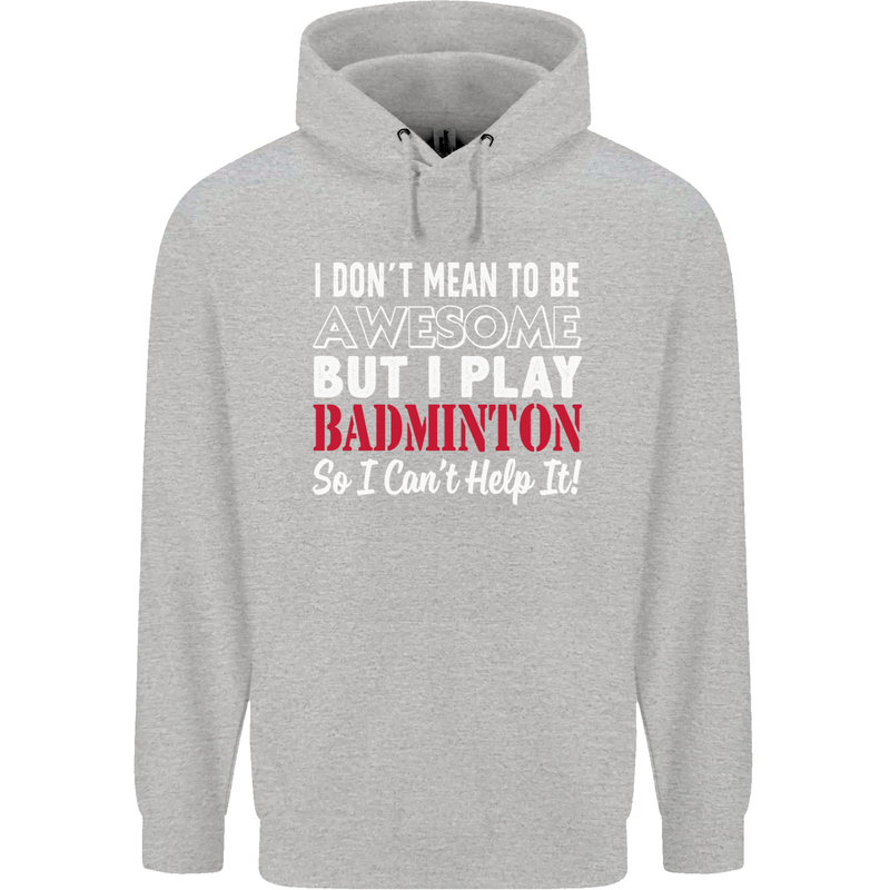 I Don't Mean to Be Badminton Player Childrens Kids Hoodie Sports Grey