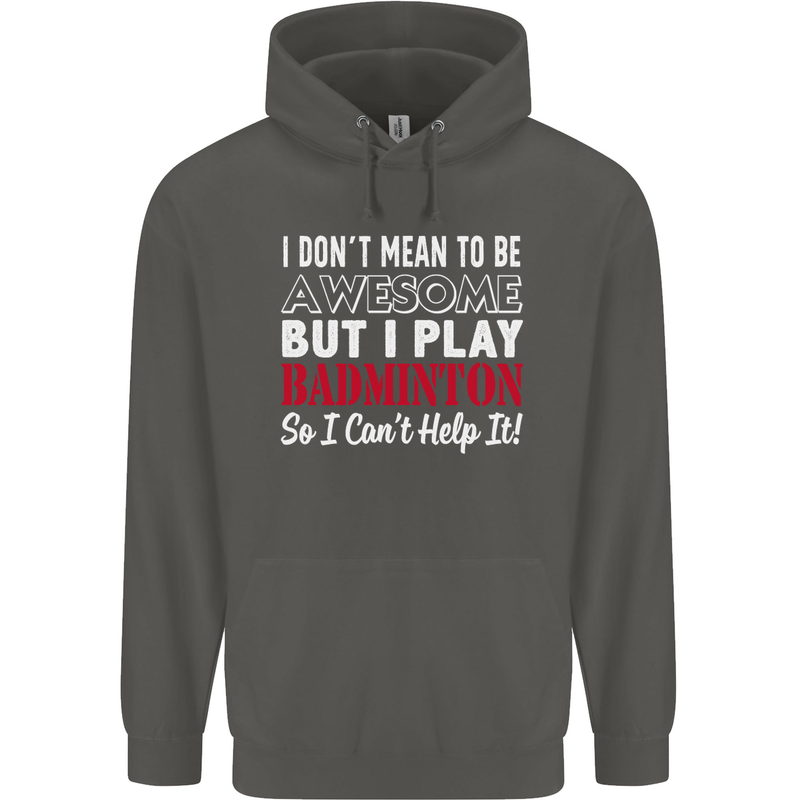 I Don't Mean to Be Badminton Player Childrens Kids Hoodie Storm Grey