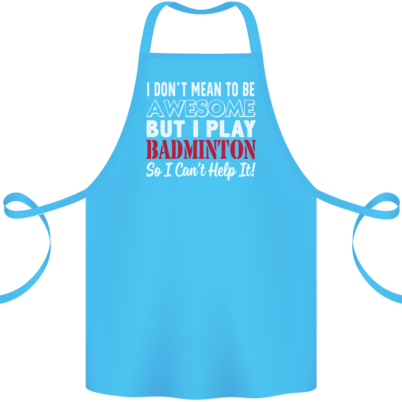 I Don't Mean to Be Badminton Player Cotton Apron 100% Organic Turquoise