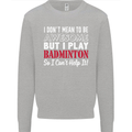 I Don't Mean to Be Badminton Player Kids Sweatshirt Jumper Sports Grey