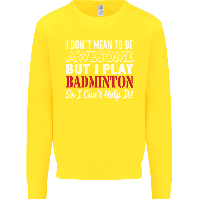 I Don't Mean to Be Badminton Player Kids Sweatshirt Jumper Yellow