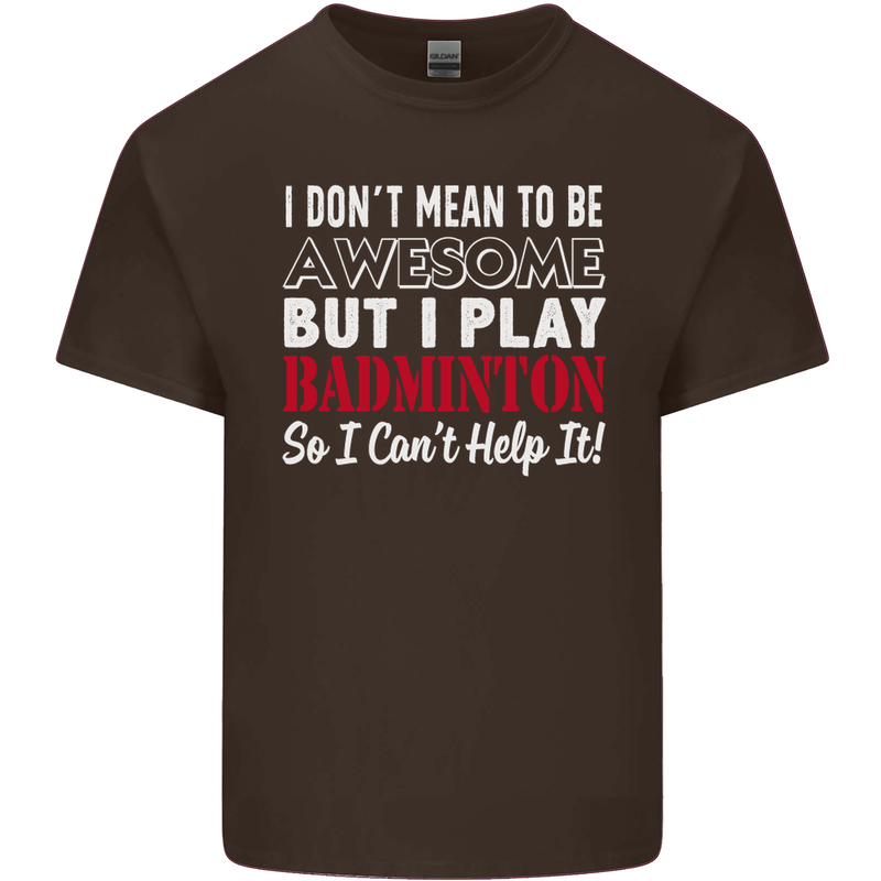 I Don't Mean to Be Badminton Player Kids T-Shirt Childrens Chocolate