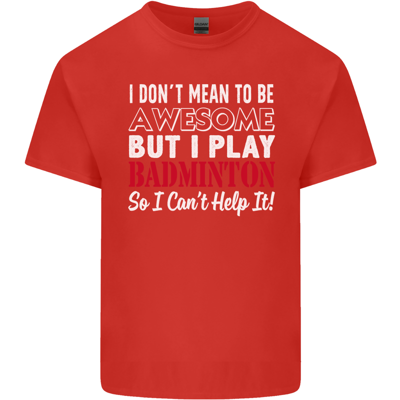 I Don't Mean to Be Badminton Player Kids T-Shirt Childrens Red