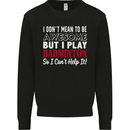 I Don't Mean to Be Badminton Player Mens Sweatshirt Jumper Black