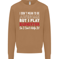 I Don't Mean to Be Badminton Player Mens Sweatshirt Jumper Caramel Latte
