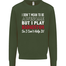 I Don't Mean to Be Badminton Player Mens Sweatshirt Jumper Forest Green