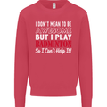 I Don't Mean to Be Badminton Player Mens Sweatshirt Jumper Heliconia