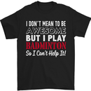 I Don't Mean to Be Badminton Player Mens T-Shirt Cotton Gildan Black