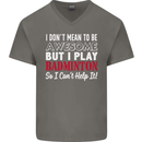 I Don't Mean to Be Badminton Player Mens V-Neck Cotton T-Shirt Charcoal
