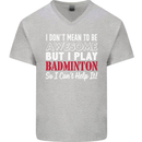 I Don't Mean to Be Badminton Player Mens V-Neck Cotton T-Shirt Sports Grey