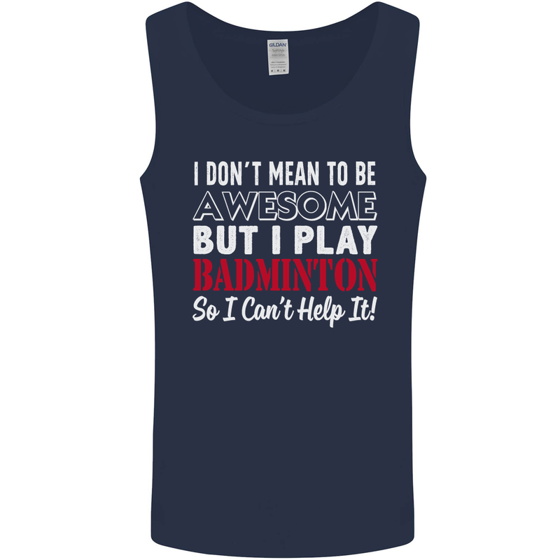 I Don't Mean to Be Badminton Player Mens Vest Tank Top Navy Blue