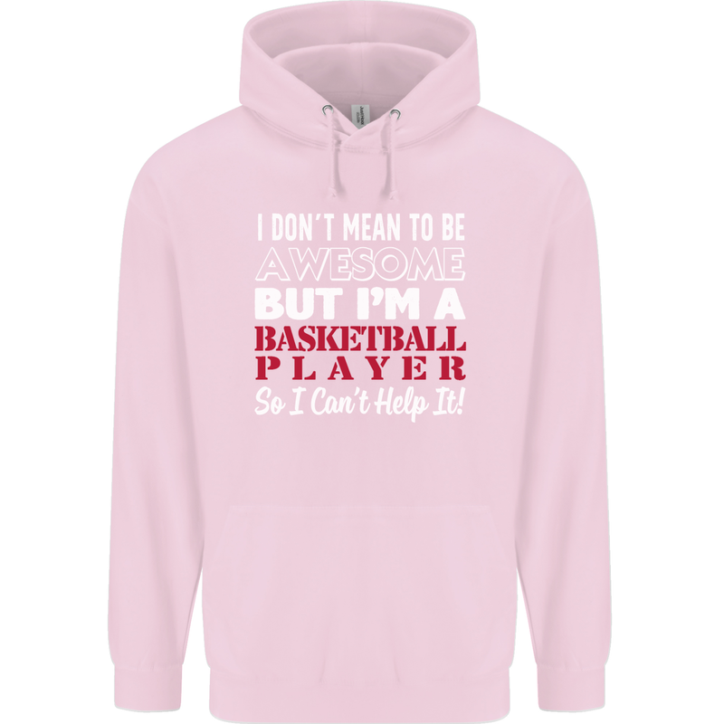 I Don't Mean to Be Basketball Player Childrens Kids Hoodie Light Pink