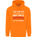 I Don't Mean to Be Basketball Player Childrens Kids Hoodie Orange