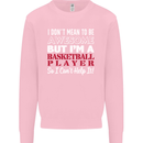 I Don't Mean to Be Basketball Player Kids Sweatshirt Jumper Light Pink