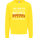 I Don't Mean to Be Basketball Player Kids Sweatshirt Jumper Yellow