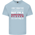 I Don't Mean to Be Basketball Player Kids T-Shirt Childrens Light Blue