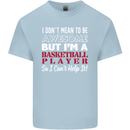 I Don't Mean to Be Basketball Player Kids T-Shirt Childrens Light Blue