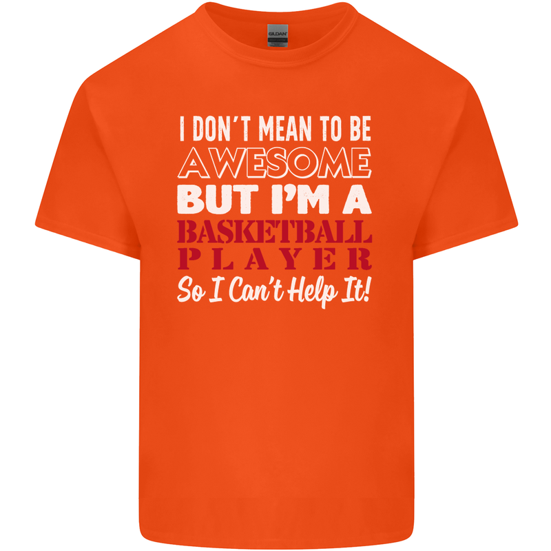 I Don't Mean to Be Basketball Player Kids T-Shirt Childrens Orange