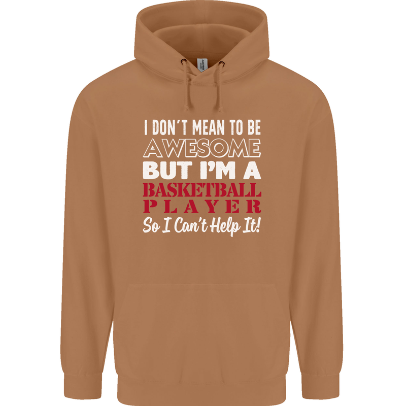 I Don't Mean to Be Basketball Player Mens 80% Cotton Hoodie Caramel Latte